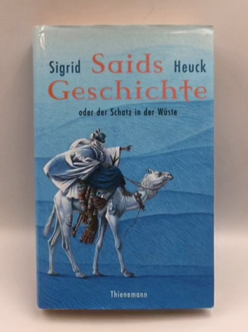 Saids Geschichte oder Der Schatz in der Wüste. - Hardcover - Heuck, Sigrid; 