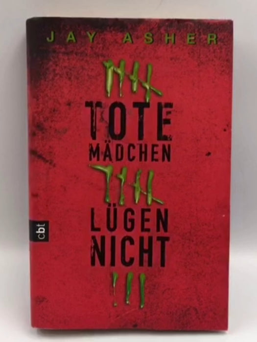 Tote Mädchen lügen nicht - Hardcover - Jay Asher; Knut Krüger; 