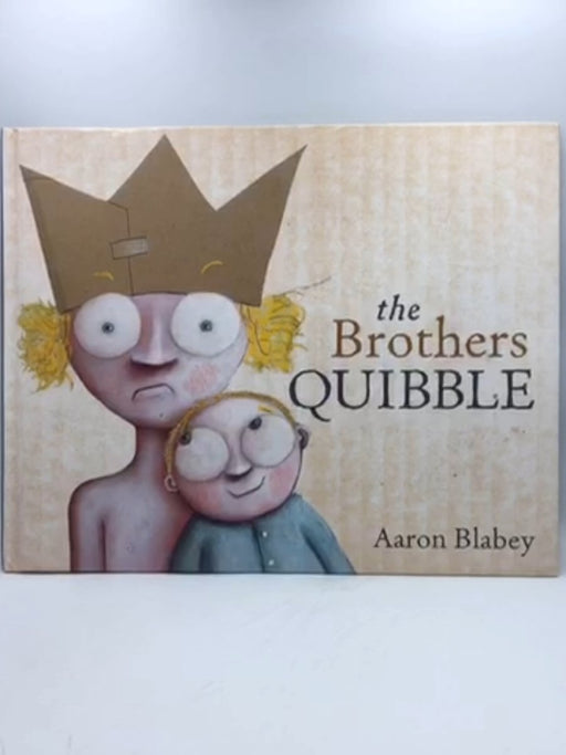 The Brothers Quibble - Hardcover - Aaron Blabey; 