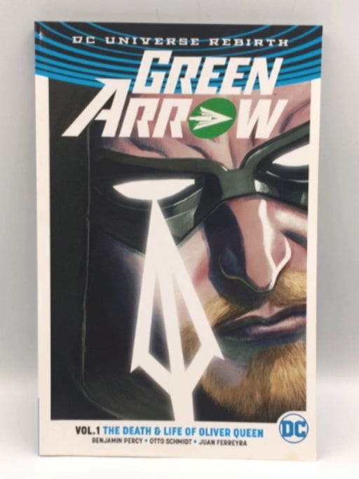 Green Arrow Vol. 1: The Death & Life if Oliver Green - Benjamin Percy; 