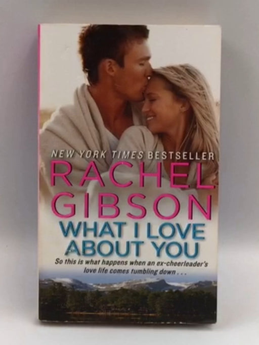 What I Love about You - Rachel Gibson