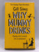 Why Mummy Drinks - Gill Sims; 