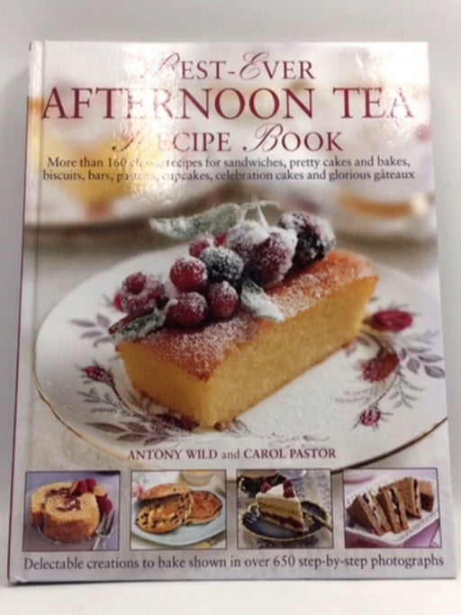 The Perfect Afternoon Tea Recipe Book - Antony Wild; Carol Pastor; 
