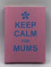 Keep Calm for Mums ( Hardcover ) - Summersdale