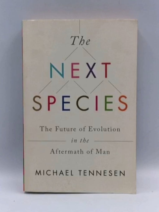 The Next Species - Michael Tennesen; 