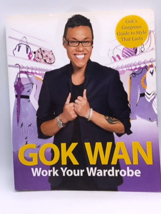 Work Your Wardrobe - Gok Wan; 