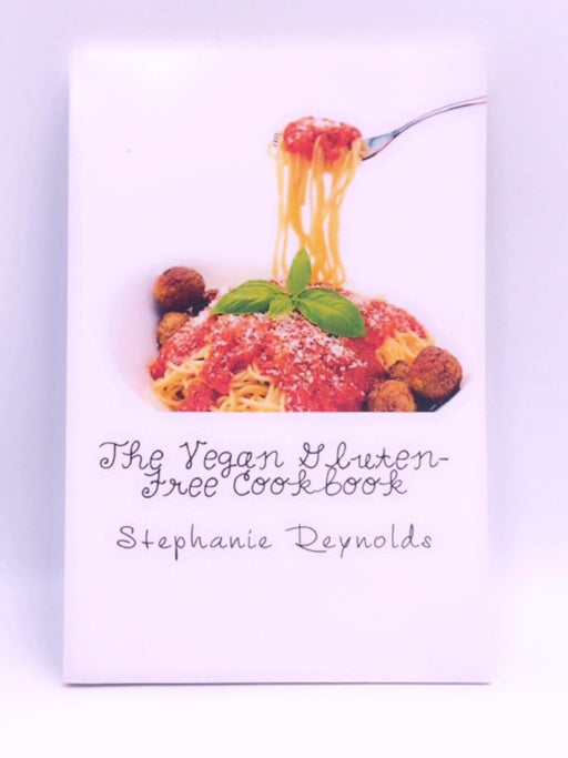 The Vegan Gluten-Free Cookbook - Reynolds, Stephanie; 