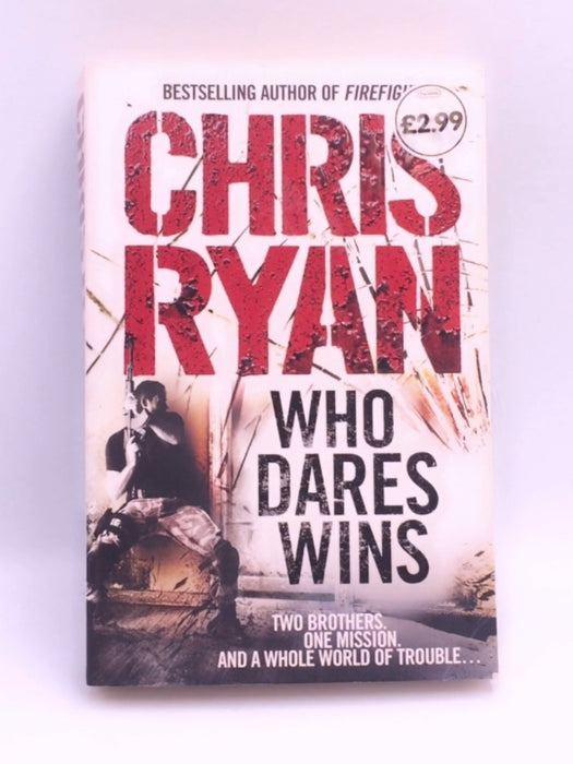 Who Dares Wins: Two Brothers. One Mission. And a Whole World of Trouble... - Ryan, Chris; 