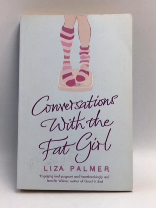 Conversations with the Fat Girl - Liza Palmer; 