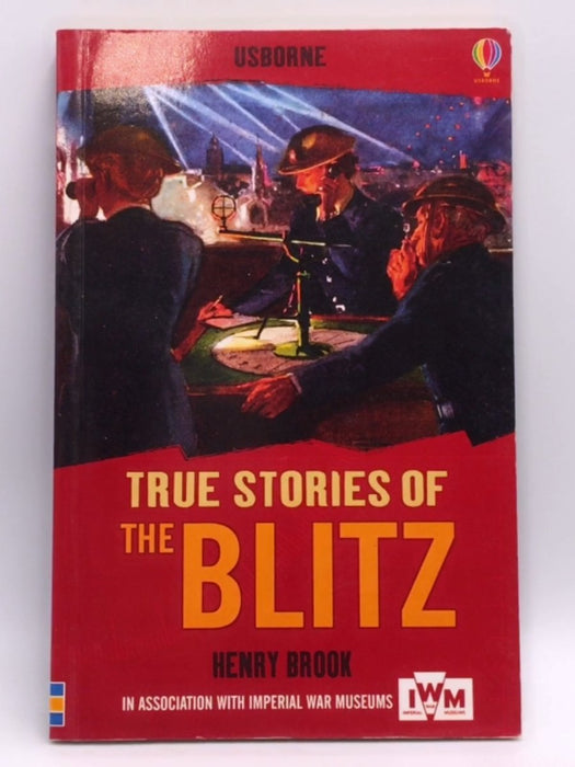 True Stories of the Blitz - Henry Brook; Imperial War Museum (Great Britain); 