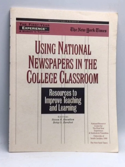 Using National Newspapers in the College Classroom - Steven R. knowlton  (Editor) ,  Betsy O. barefoot  (Editor)
