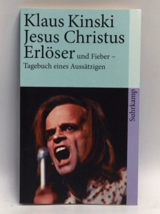 Jesus Christus Erlöser und Fieber - Tagebuch eines Aussätzigen - Kinski, Klaus; 