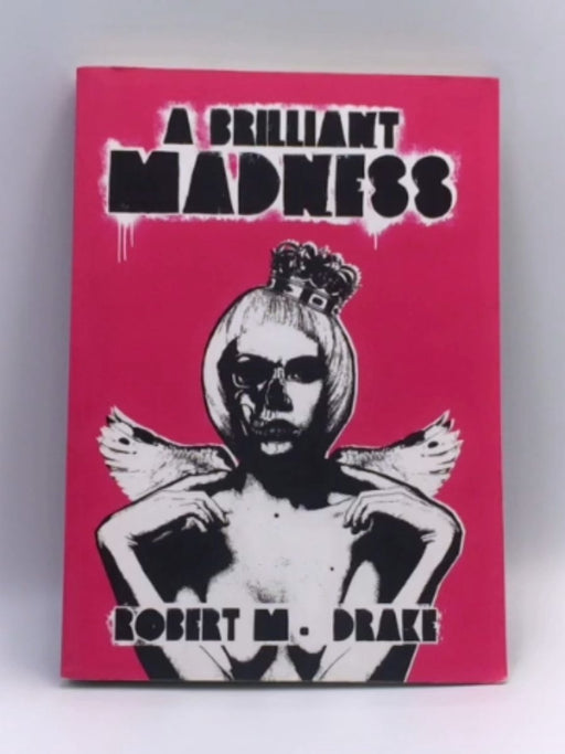 A Brilliant Madness - Robert M. Drake; 