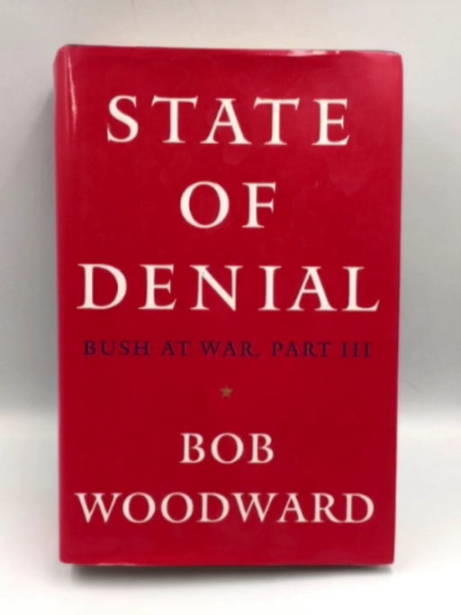State of Denial - Hardcover - Bob Woodward; 