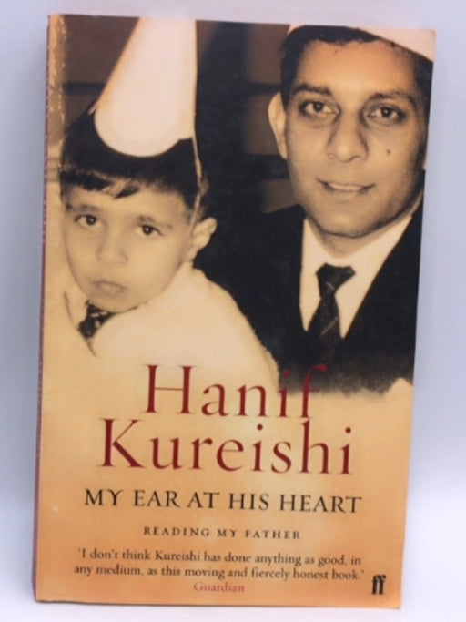 My Ear at His Heart - Hanif Kureishi; 