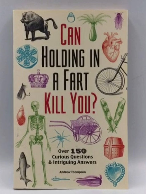 Can Holding in a Fart Kill You? - Andrew Thompson