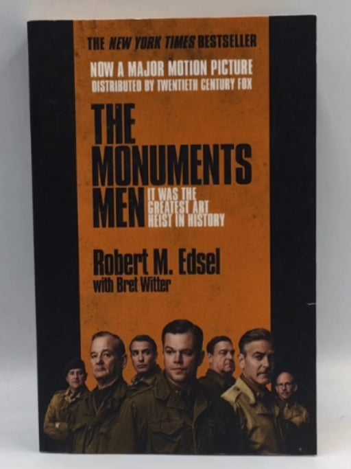 Monuments Men: Allied Heroes, Nazi Thieves, and the Greatest Treasure Hunt in History - Robert M Edsel
