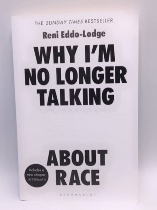 Why I'm No Longer Talking to White People About Race - Reni Eddo-Lodge