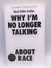 Why I'm No Longer Talking to White People About Race - Reni Eddo-Lodge