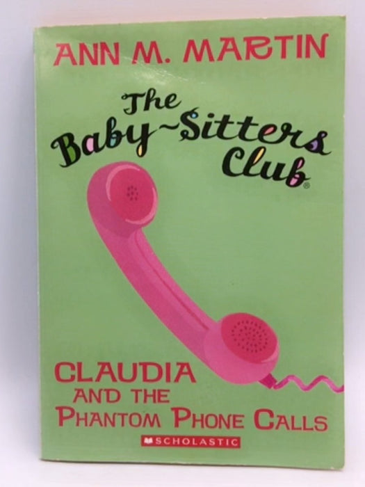 The Baby-Sitters Club #2: Claudia and the Phantom Phone Calls (Scholastic) - Ann M. Martin; 