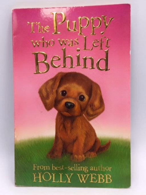 The Puppy who was Left Behind - Holly Webb; 