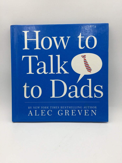 How to Talk to Dads - Hardcover - Greven, Alec; 