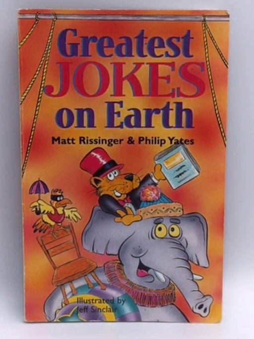 Greatest Jokes on Earth - Matt Rissinger; Philip Yates; 