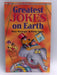 Greatest Jokes on Earth - Matt Rissinger; Philip Yates; 