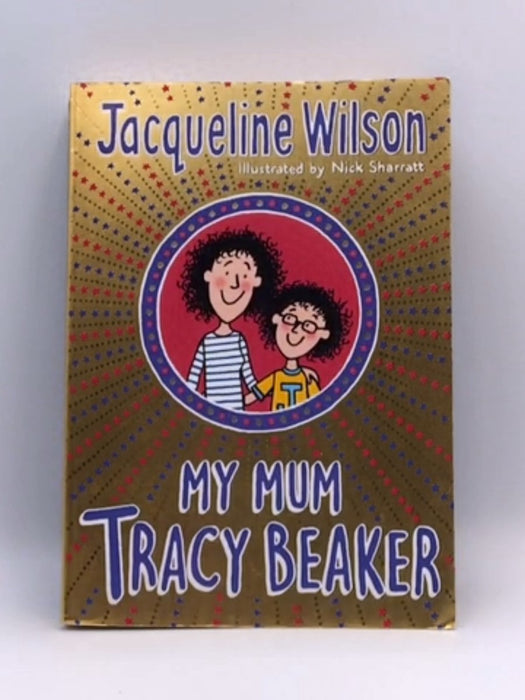 My Mum Tracy Beaker - Jacqueline Wilson