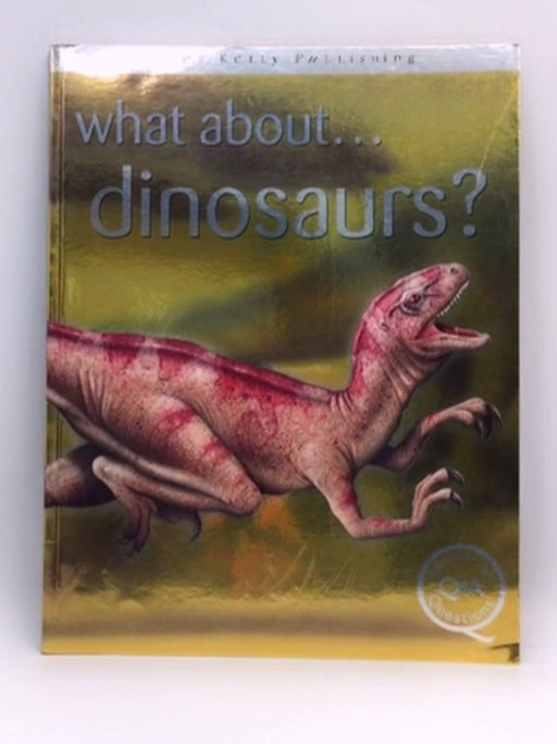What about the dinosaurs? - Miles kelly Publishing