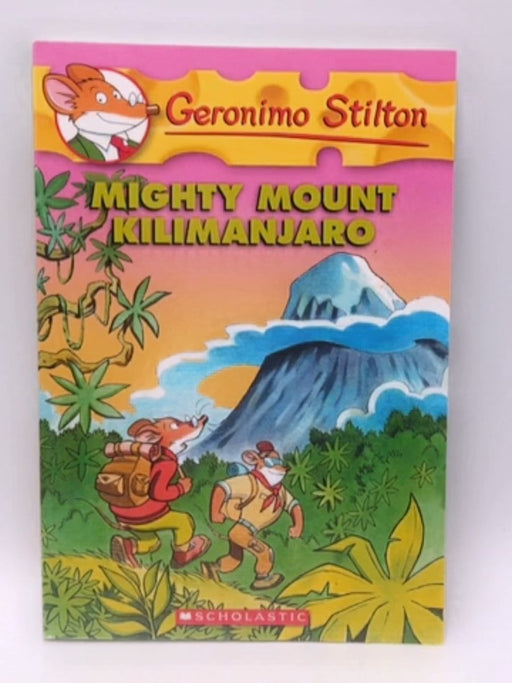 Mighty Mount Kilimanjaro  - Geronimo Stilton