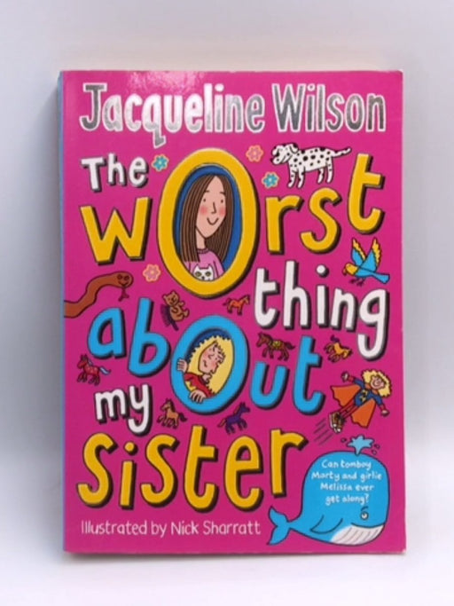 The Worst Thing about My Sister - Jacqueline Wilson