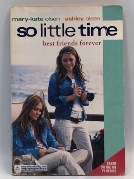 So Little Time #12: Best Friends Forever - Mary-Kate Olsen & Ashley Olsen