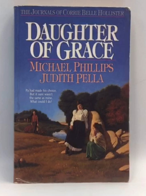 Daughter of Grace - Michael Phillips; Judith Pella; 