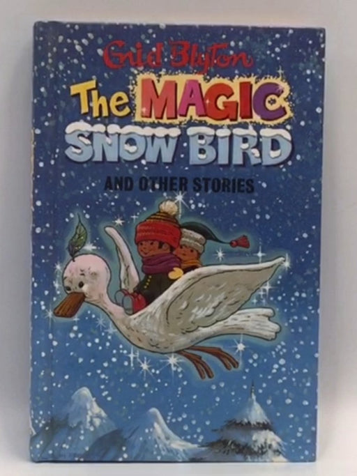 The Magic Snow Bird: and Other Stories - Hardcover - Blyton, Enid; Hamilton, Dorothy; 