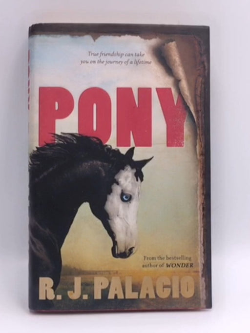 Pony- Hardcover  - R. J. Palacio; 