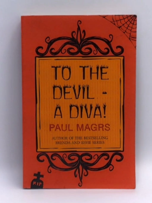 To the Devil - a Diva! - Paul Magrs