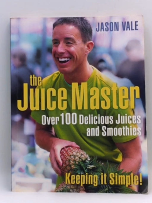 The Juice Master - Jason Vale; 