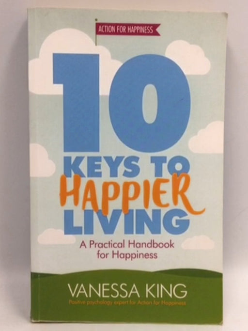 10 Keys to Happier Living - Vanessa King; 