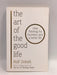 The Art of the Good Life - Rolf Dobelli; 