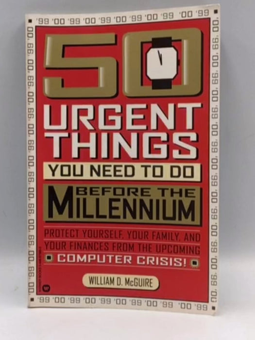 50 Urgent Things You Need to Do Before the Millennium - William D. McGuire; 