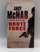 Brute Force (A Nick Stone Thriller) - McNab, Andy; 