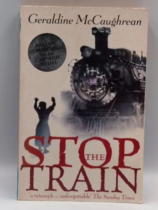 Stop the Train - Geraldine McCaughrean; 