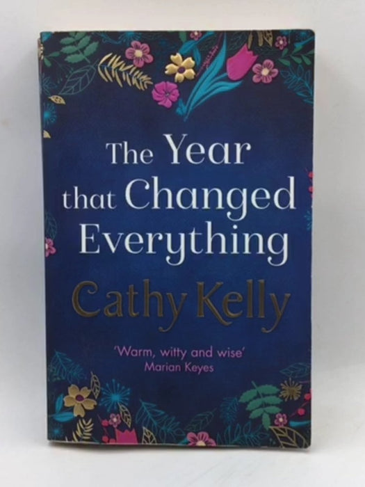 The Year that Changed Everything - Cathy Kelly; 
