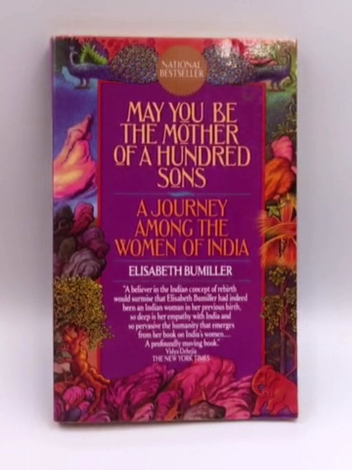 May You Be the Mother of a Hundred Sons - Elisabeth Bumiller; 