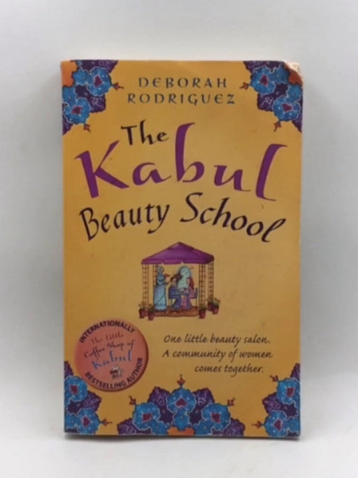 The Kabul Beauty School - Deborah Rodriguez; 