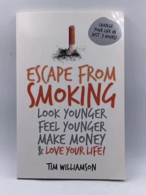Escape from Smoking - Tim Williamson; 