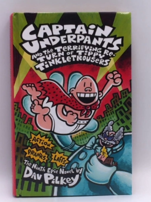 Captain Underpants and the Terrifying Return of Tippy Tinkletrousers - Dav Pilkey 