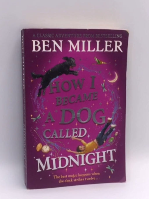 How I Became a Dog Called Midnight - Ben Miller; 