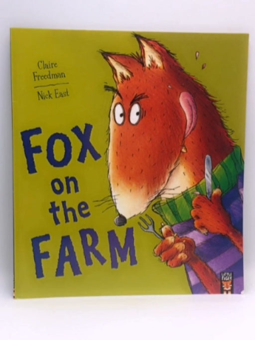 Fox on the Farm  - Claire Freedman; Nick East 